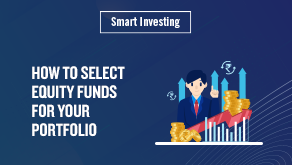 How to Select Equity Funds For Your Portfolio