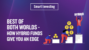 Best of both worlds - How Hybrid Funds Give You An Edge