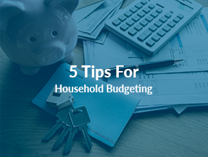 5 Tips For Household Budgeting – A Quick Look
