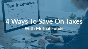 4 Ways To Save On Taxes With Mutual Funds