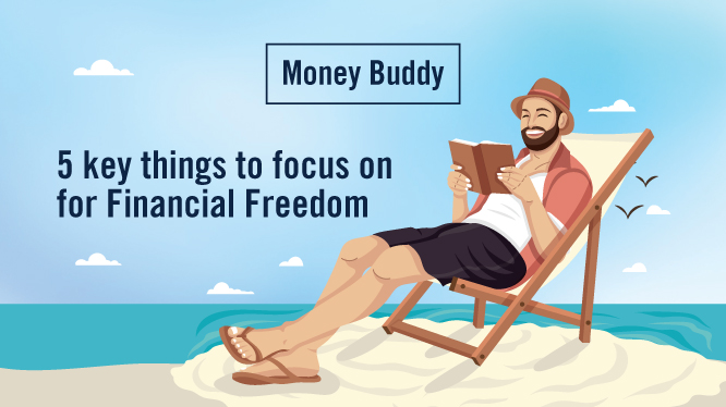 5 key things to focus on for Financial Freedom