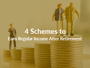 4 Schemes to Earn Regular Income After Retirement