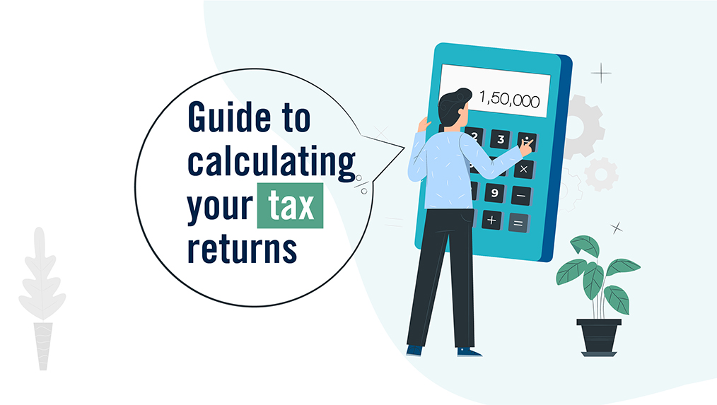 Guide to calculating your tax returns