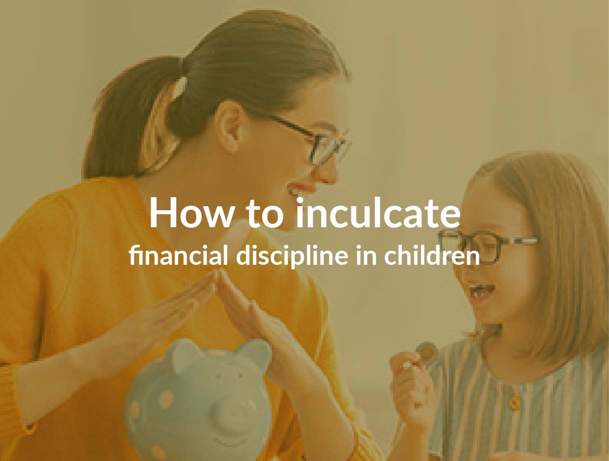 How to inculcate financial discipline in children