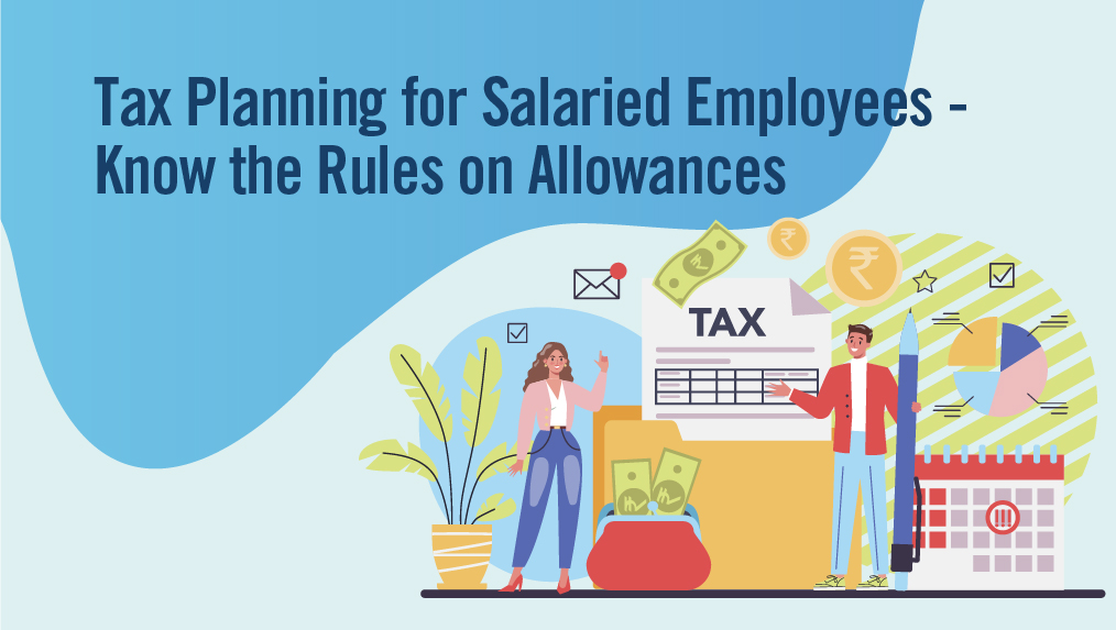 Tax Planning for Salaried Employees - Know the Rules on Allowances