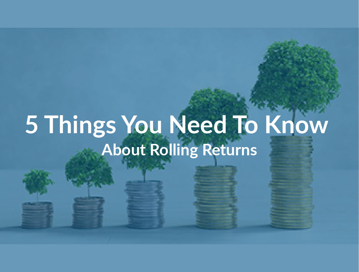 5 Things You Need to Know About Rolling Returns