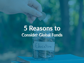 5 Reasons to Consider Global Funds